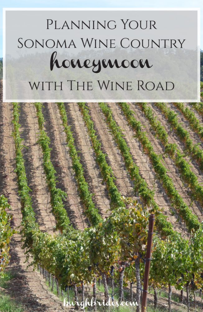 Planning Your Sonoma Wine Country Honeymoon with The Wine Road Burgh