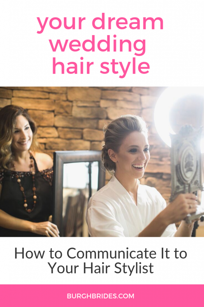 Your Dream Wedding Hair Style: How to Communicate It to Your Stylist. For more wedding hair tips, visit burghbrides.com!