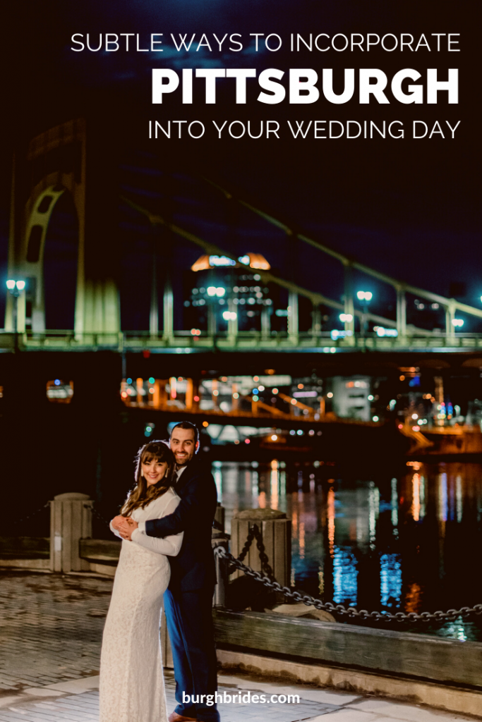 Subtle Ways to Incorporate Pittsburgh into your Wedding Day. For more Pittsburgh wedding ideas, visit burghbrides.com!