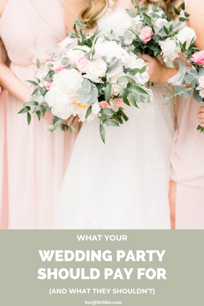 what-your-wedding-party-should-pay-for-burgh-brides